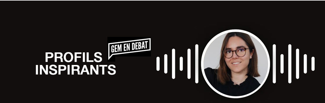 GEM en Débat Podcast  #3 : Emilie Wieczorek PGE 2021, une carrière guidée par la passion