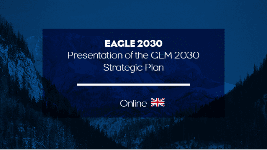 EAGLE 2030: Presentation of GEM 2030 Strategic Plan - Online